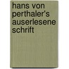 Hans Von Perthaler's Auserlesene Schrift by Johann Perthaler