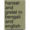 Hansel And Gretel In Bengali And English by story Manju Gregory