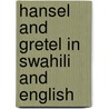 Hansel And Gretel In Swahili And English by story Manju Gregory