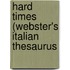Hard Times (Webster's Italian Thesaurus