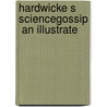 Hardwicke S Sciencegossip  An Illustrate door John Ellor Taylor