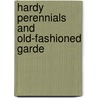 Hardy Perennials And Old-Fashioned Garde door John Wood
