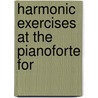 Harmonic Exercises At The Pianoforte For door Ludwig Bussler