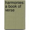 Harmonies: A Book Of Verse door Onbekend