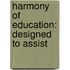 Harmony Of Education: Designed To Assist