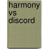 Harmony Vs Discord door Onbekend