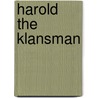 Harold The Klansman door George Alfred Brown