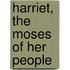 Harriet, The Moses Of Her People