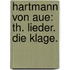 Hartmann Von Aue: Th. Lieder. Die Klage.