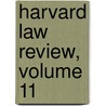 Harvard Law Review, Volume 11 by Unknown