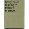 Hasty Notes Relating To Military Enginee door Henry L. 1831-1927 Abbot