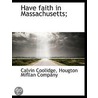 Have Faith In Massachusetts; door Calvin Coolidge