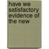 Have We Satisfactory Evidence Of The New