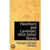Hawthorn And Lavender, With Other Verses door William Ernest Henley