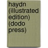 Haydn (Illustrated Edition) (Dodo Press) door John F. Runciman