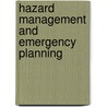 Hazard Management And Emergency Planning by John Handmer