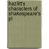 Hazlitt's Characters Of Shakespeare's Pl