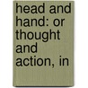 Head And Hand: Or Thought And Action, In door Onbekend