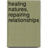 Healing Natures, Repairing Relationships door Robert L. France