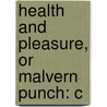 Health And Pleasure, Or Malvern Punch: C door J.B. Oddfish