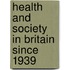 Health And Society In Britain Since 1939