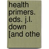 Health Primers. Eds. J.L. Down [And Othe by Health Primers