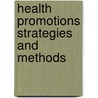 Health Promotions Strategies and Methods door Ross Spark