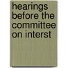 Hearings Before The Committee On Interst door United States. Congr