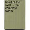 Heart Of The West  - The Complete Works by O. Henry