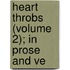 Heart Throbs (Volume 2); In Prose And Ve