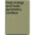 Heat Energy And Fuels: Pyrometry, Combus
