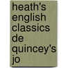 Heath's English Classics De Quincey's Jo door Charles Maurice Stebbins