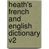 Heath's French And English Dictionary V2 door Onbekend