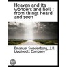 Heaven And Its Wonders And Hell : From T door Emanuel Swedenborg