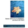 Heaven. Where It Is, Its Inhabitants, An by Dwight Lyman Moody