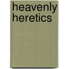 Heavenly Heretics door Lyman P. Powell