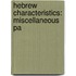 Hebrew Characteristics: Miscellaneous Pa