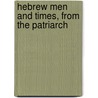 Hebrew Men And Times, From The Patriarch door Joseph Henry Allen