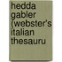 Hedda Gabler (Webster's Italian Thesauru
