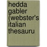 Hedda Gabler (Webster's Italian Thesauru door Reference Icon Reference