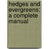 Hedges And Evergreens: A Complete Manual