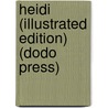 Heidi (Illustrated Edition) (Dodo Press) door Johanna Spyri