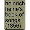 Heinrich Heine's Book Of Songs (1856) door Onbekend