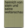Heinrich Von Stein Und Seine Weltanschau door Houston Stewart Chamberlain