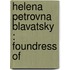 Helena Petrovna Blavatsky : Foundress Of