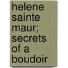 Helene Sainte Maur; Secrets Of A Boudoir by Luman Allen