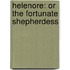 Helenore: Or The Fortunate Shepherdess