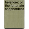 Helenore: Or The Fortunate Shepherdess door John Longmuir