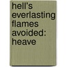 Hell's Everlasting Flames Avoided: Heave door Onbekend