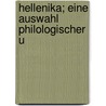 Hellenika; Eine Auswahl Philologischer U by Theodor Gompperz